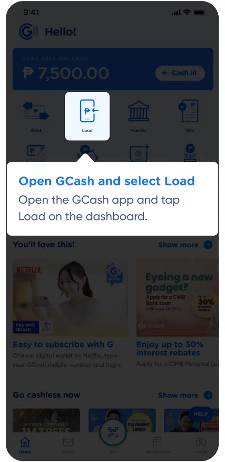 Open GCash and select Load: Open the GCash app and tap Load 
on the dashboard.